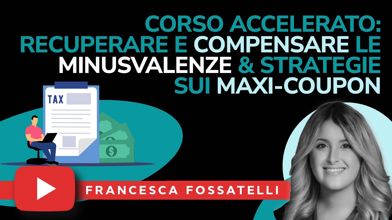 Corso Accelerato: Recuperare e compensare le MINUSVALENZE & Strategie sui Certificati Maxi-Coupon