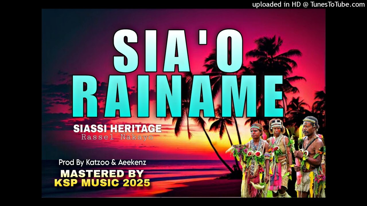 SIA'O RAINAME - Siassi Heritage - KSP MUSIC 2025
