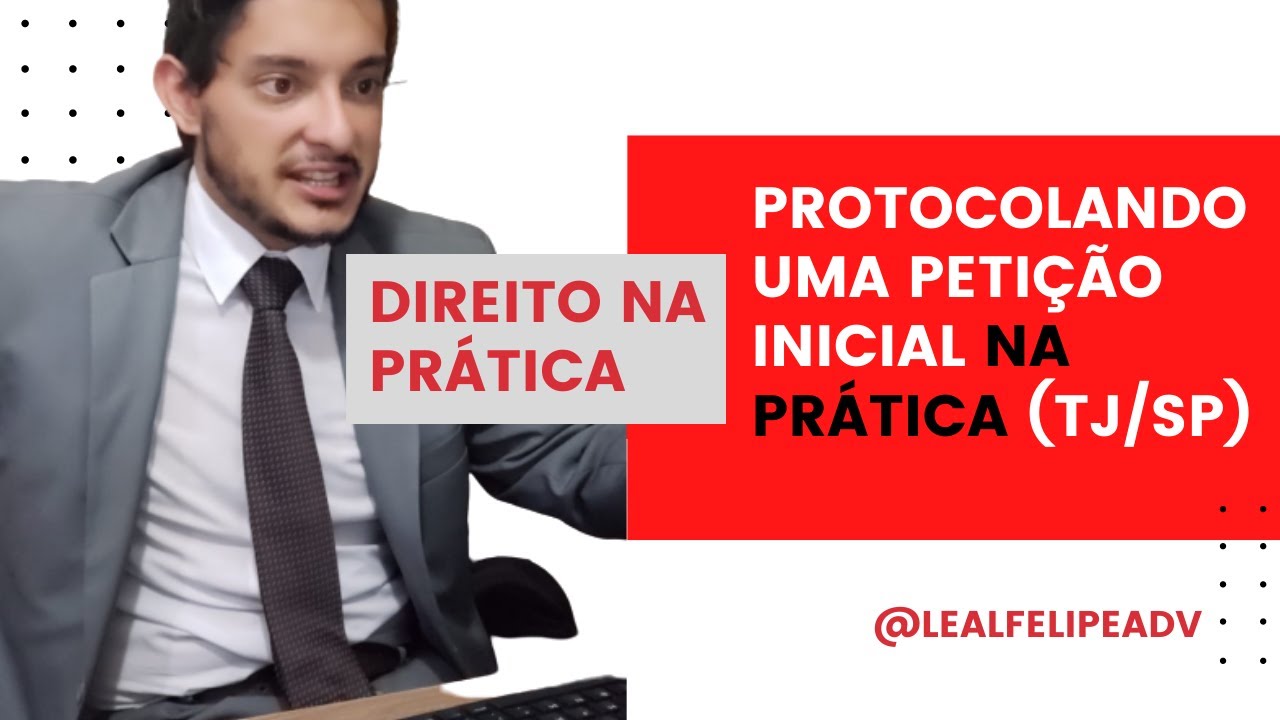 Protocolando uma petição inicial na prática! TJ/SP