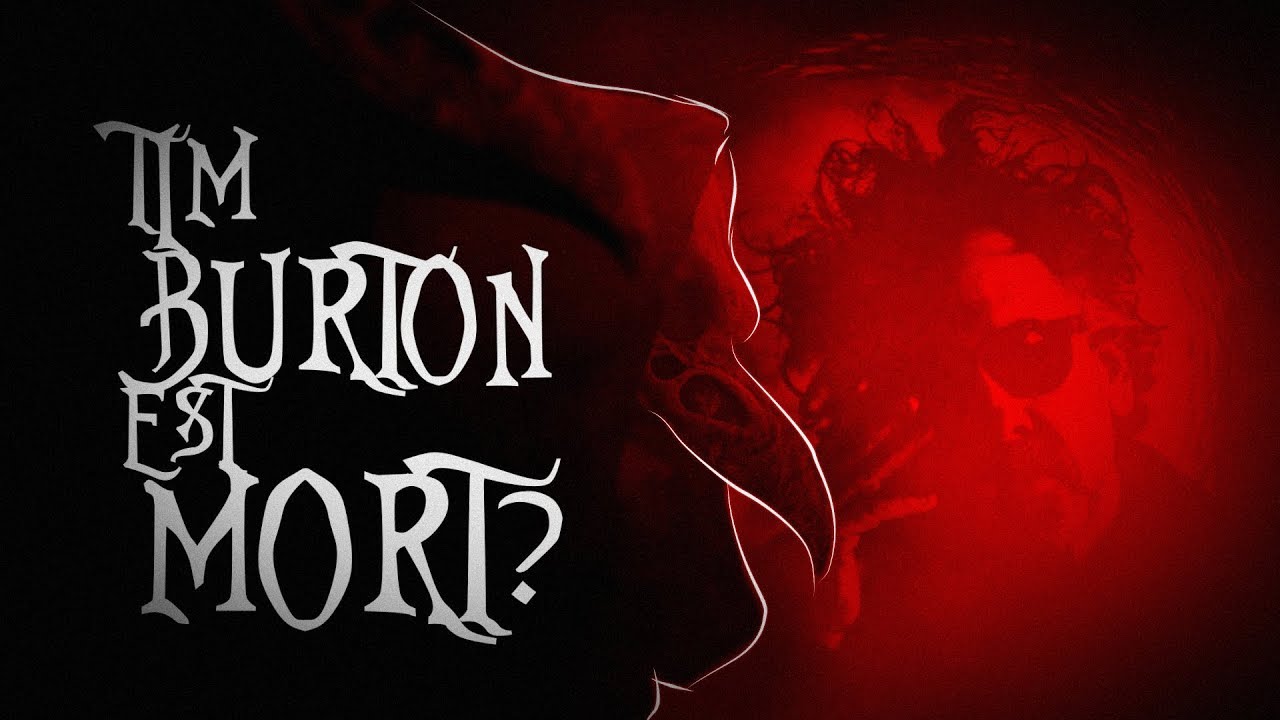 TIM BURTON EST MORT ?