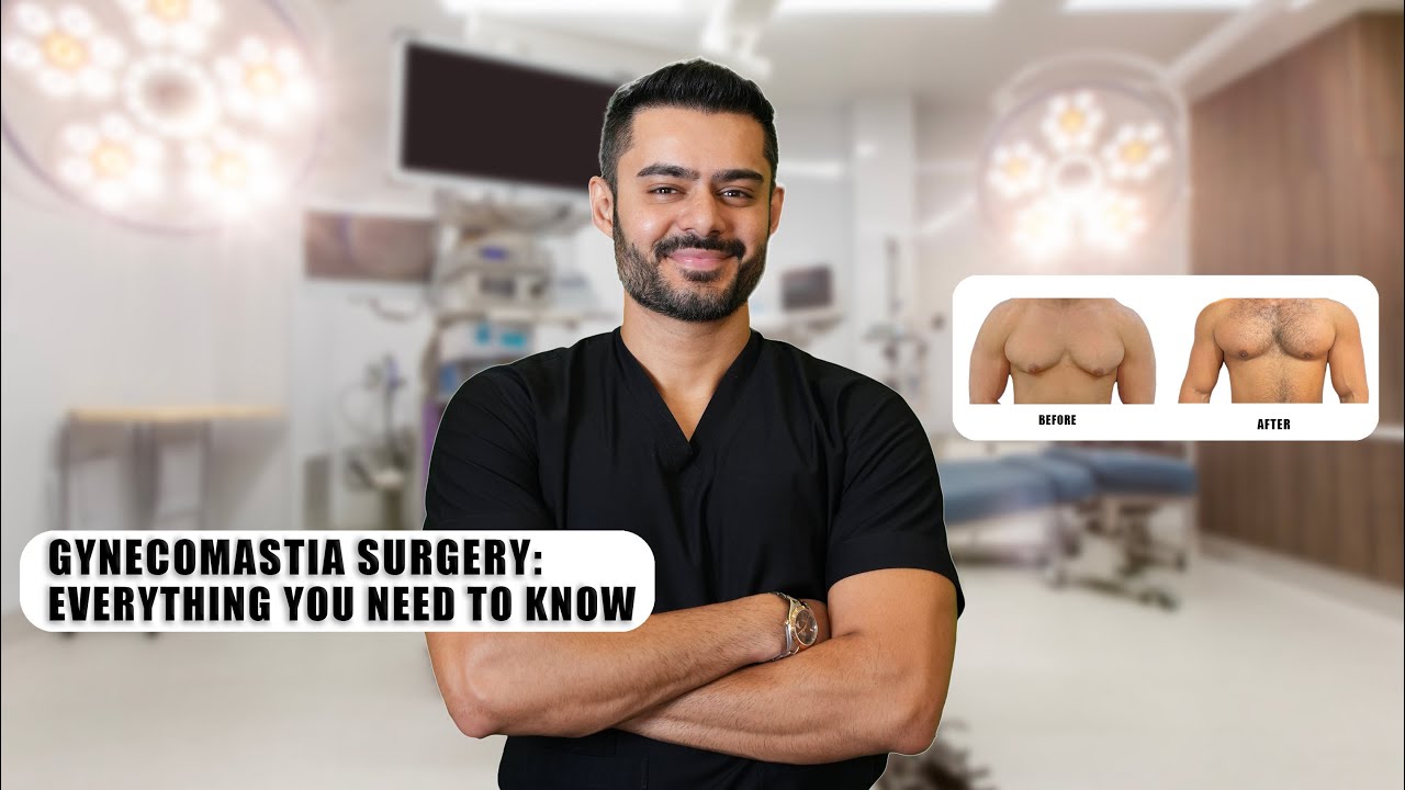 Gynecomastia Surgery: Everything You Need to Know.