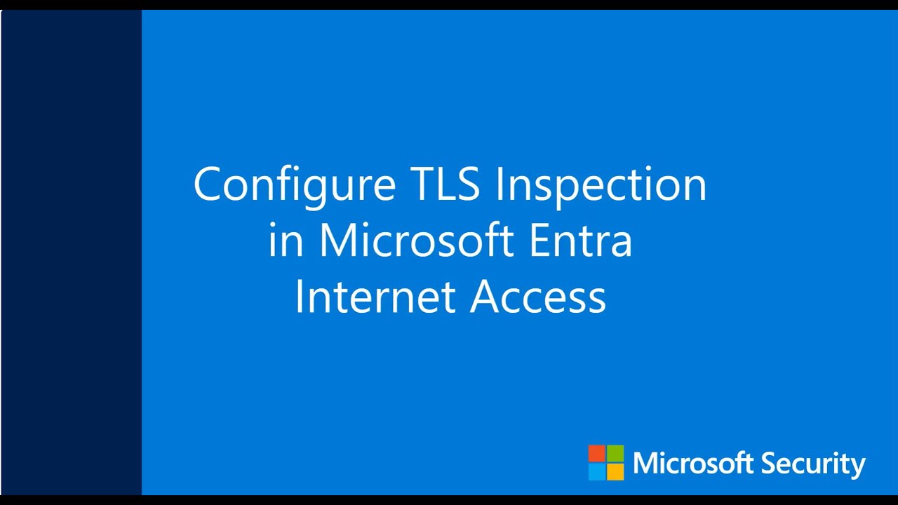Configure TLS Inspection in Microsoft Entra Internet Access