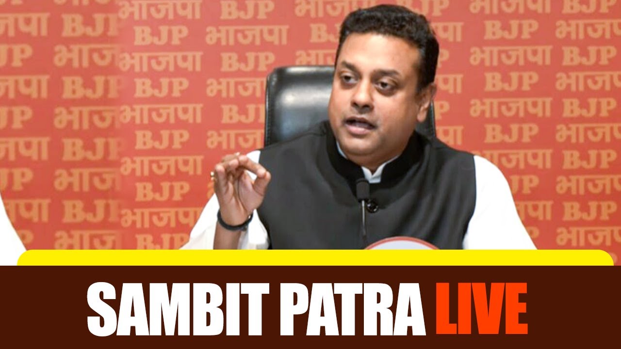 Live: Press Briefing by BJP Leader Sambit Patra