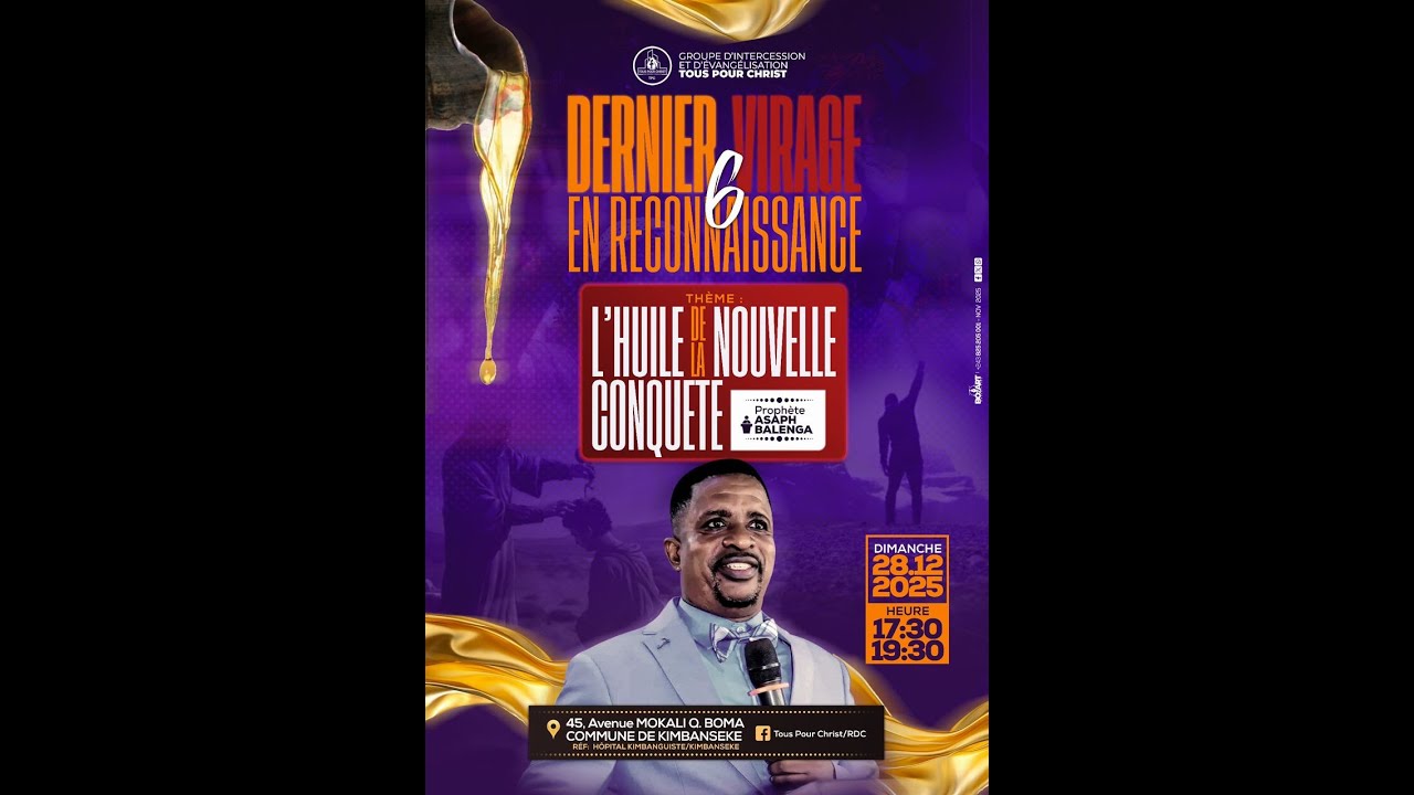 Dernier virage en reconnaissance 6 : L'huile de la nouvelle conquête avec le prophète Asaph BALENGA