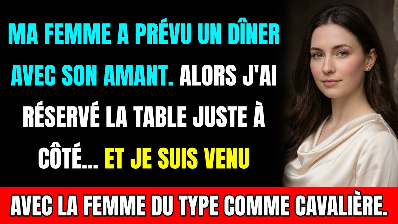 J'ai réservé la table voisine de ma femme et son amant : La vengeance parfaite