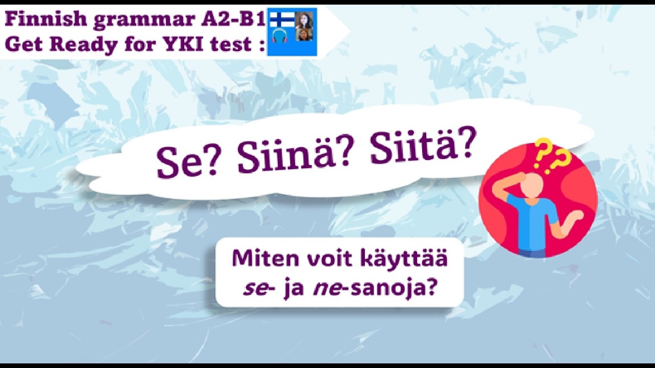 Finnish Grammar YKI A2-B1 | SE & NE - Miten voit käyttää niitä? | Get ready for YKI test