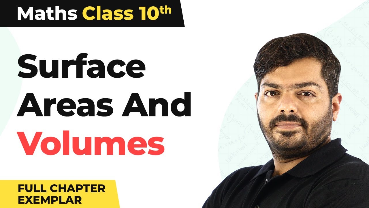 Class 10 Maths Chapter 12 | Surface Areas and Volumes Full Chapter NCERT Exemplar