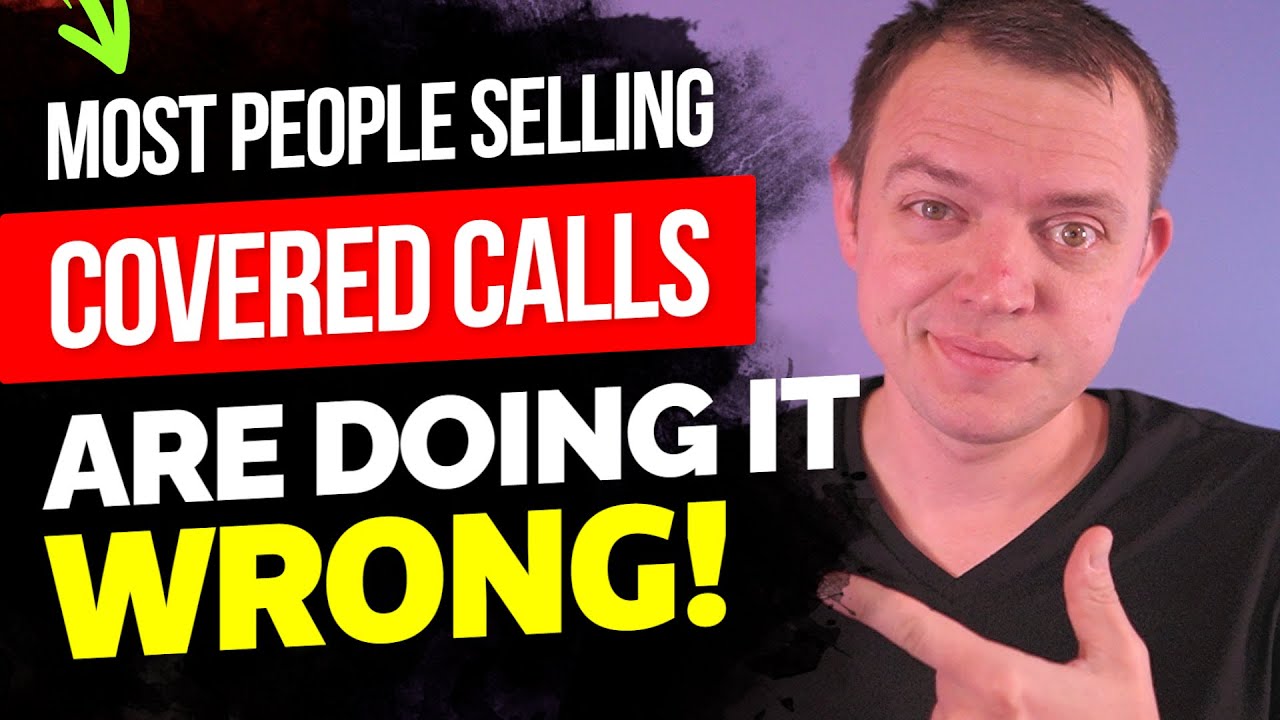 Most People Selling Covered Calls are Doing it Wrong!