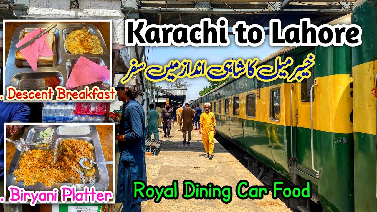 Karachi To Lahore Foodie Train Journey of Khybermail Express 