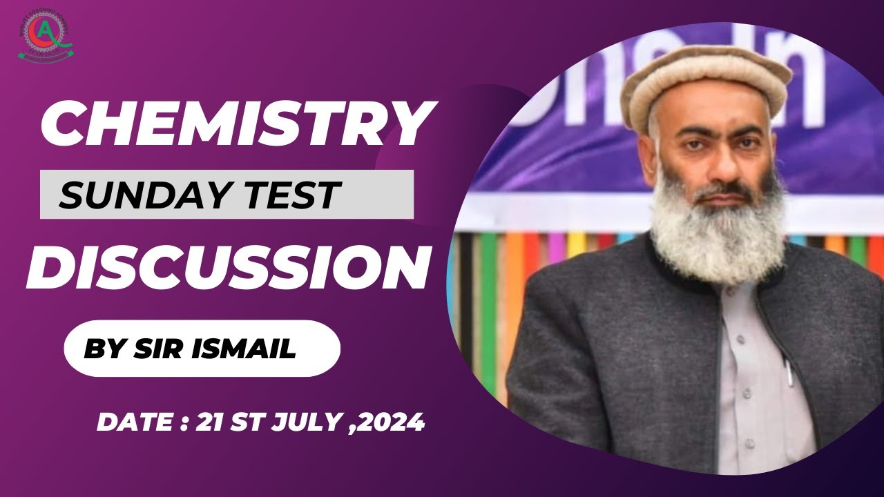 Chemistry | Sunday Test Discussion By Sir Ismail | Date : 21st July 2024 | QCA