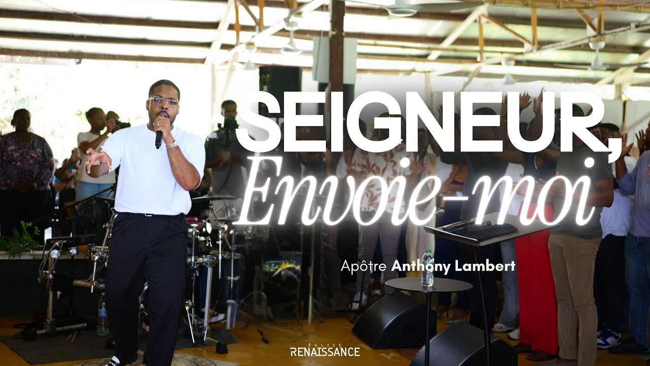 SEIGNEUR, ENVOIE-MOI I Ap. Anthony Lambert
