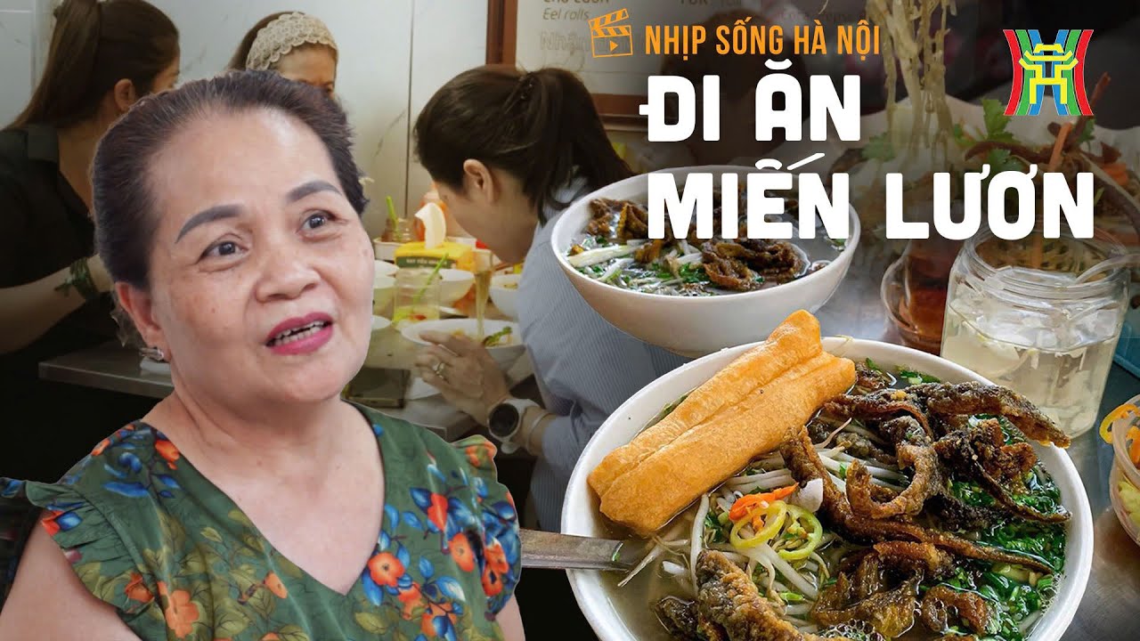 Cùng lên phố Phủ Doãn, ăn miến lươn Hà Nội | Nhịp sống Hà Nội