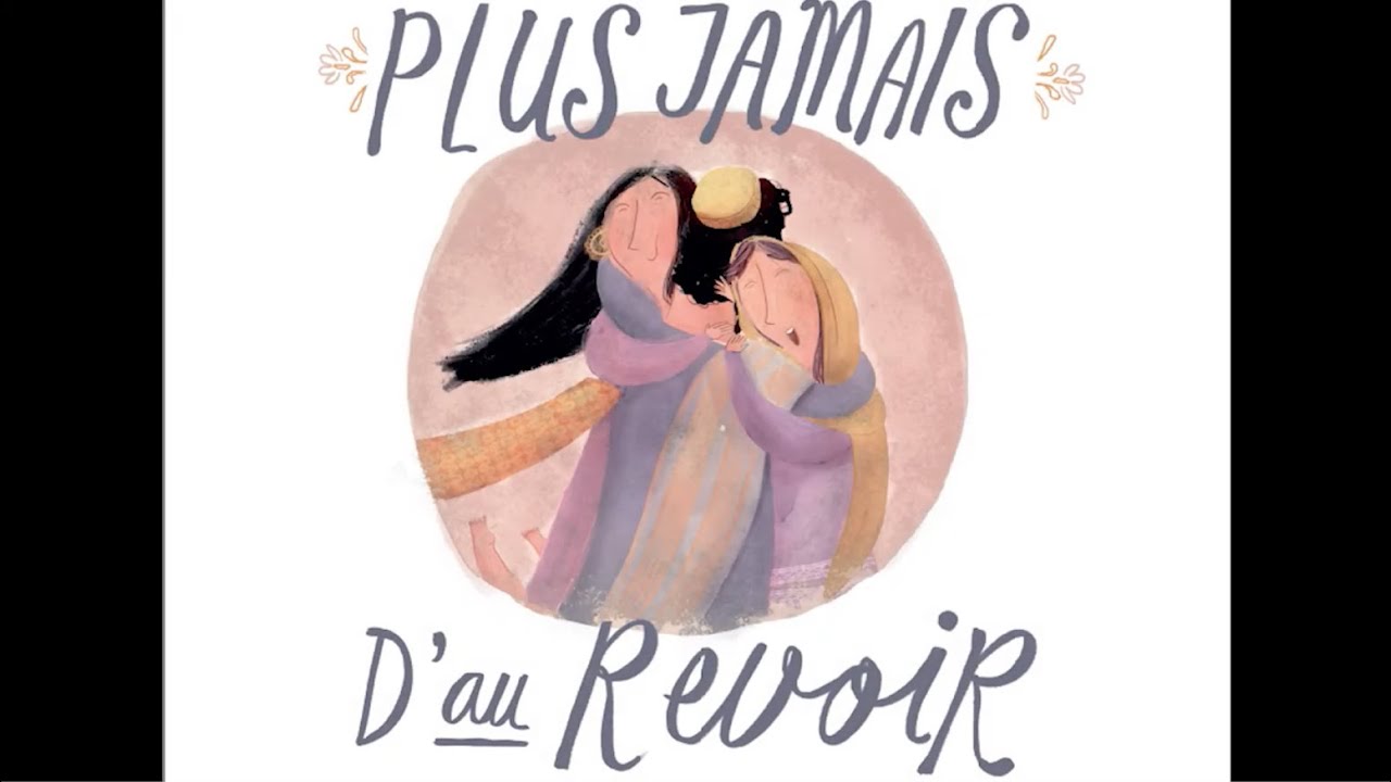 Plus jamais d'au revoir (l'histoire complète!)