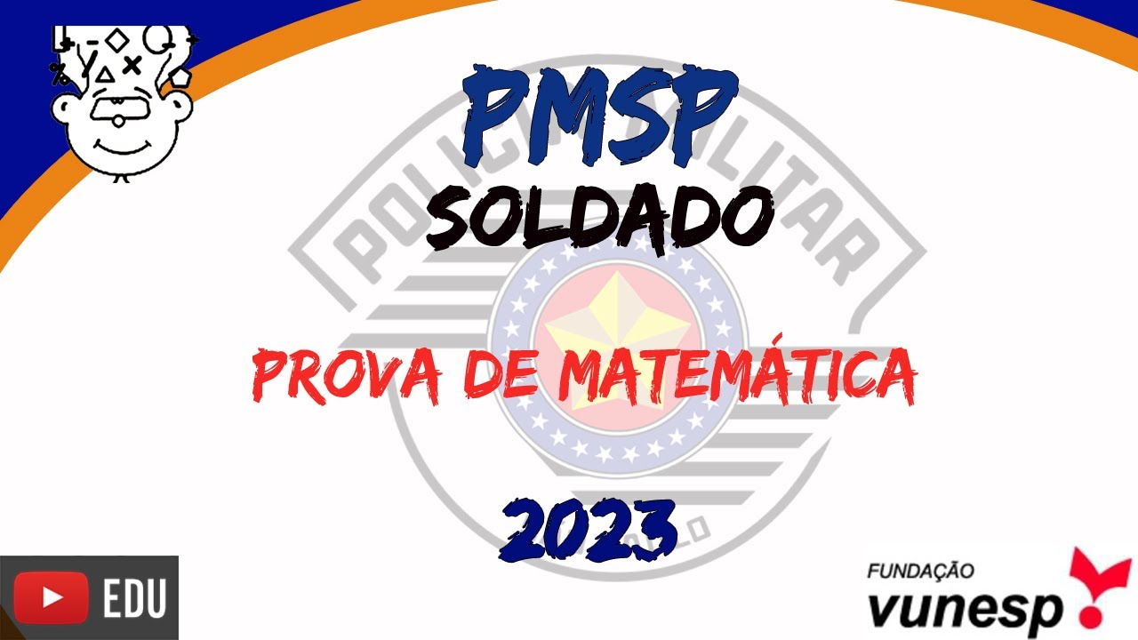PMSP Soldado 2023 :: Prova de Matemática :: Soldado 2 Classe :: #VUNESP