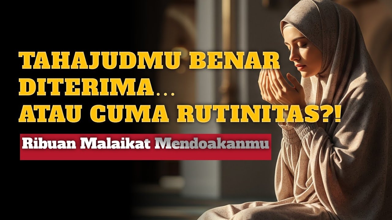 MERINDING ‼️ 6 Tanda Tahajudmu Diterima, Ribuan Malaikat Datang Drajatmu Sedang Dinaikkan oleh Allah
