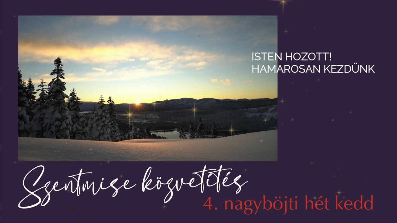 Szentmise közvetítés  | 4. nagyböjti hét kedd | 2026. 3.17. | Bíró László püspök atya