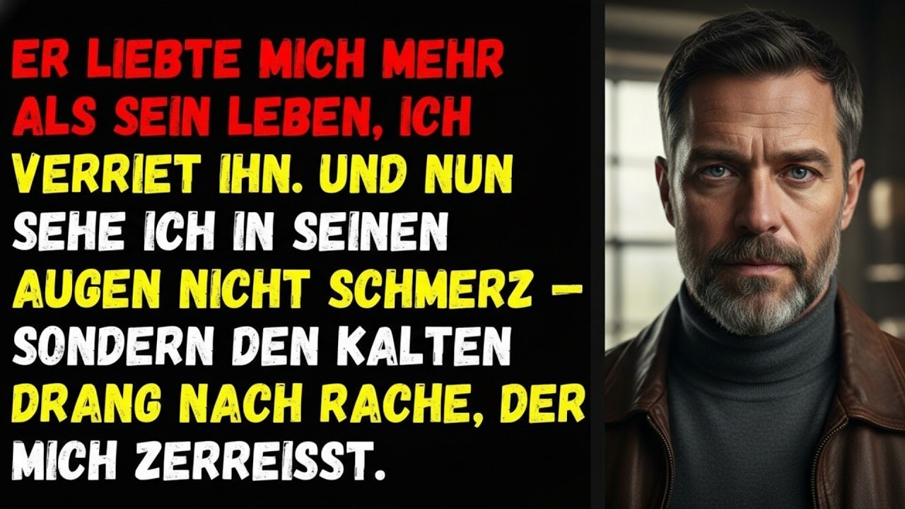 ⚡Er liebte mich mehr als sein Leben, ich verriet ihn  Und nun sehe ich in seinen Augen nicht Schme