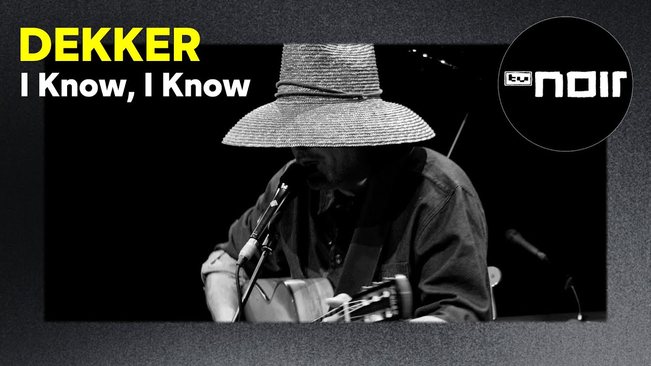 Dekker – I Know, I Know (live bei TV Noir)