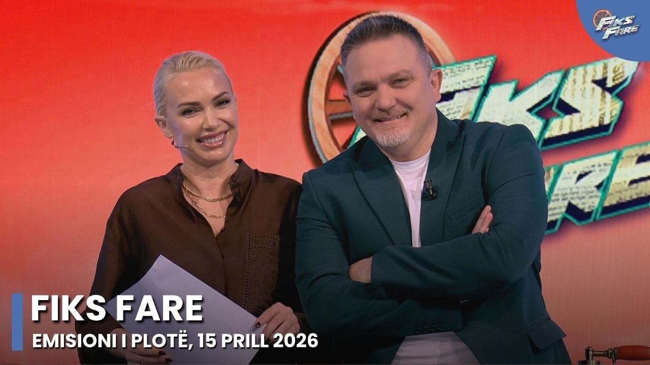 Episodi i plot&euml; - Fiks Fare, 15 Prill 2026