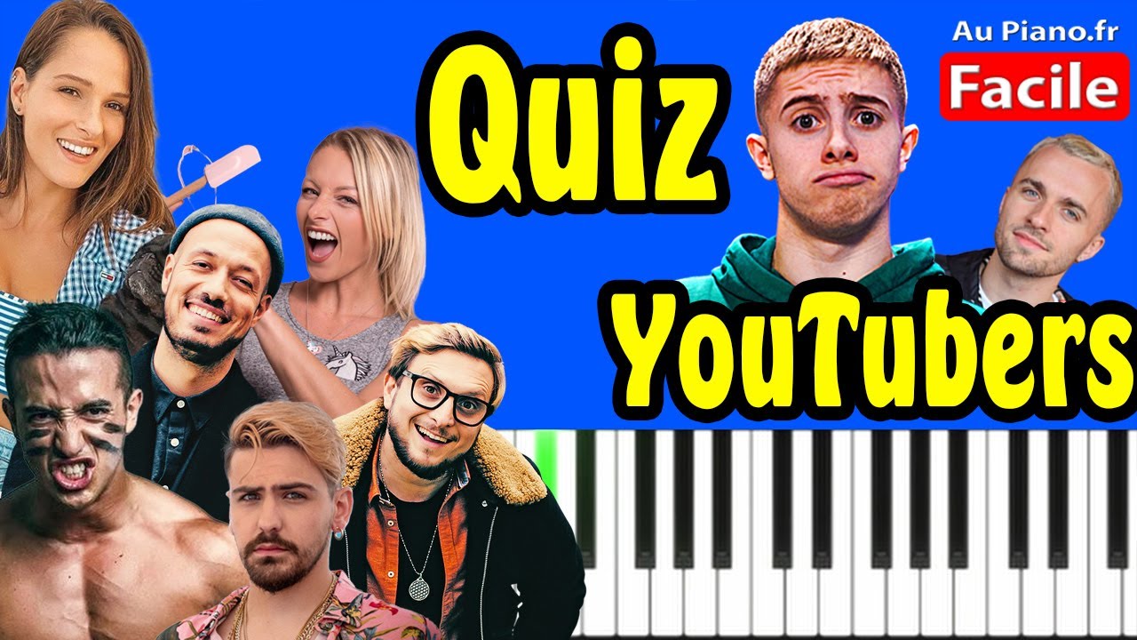 Quiz YouTubers Piano Cover - A toi de jouer!!!