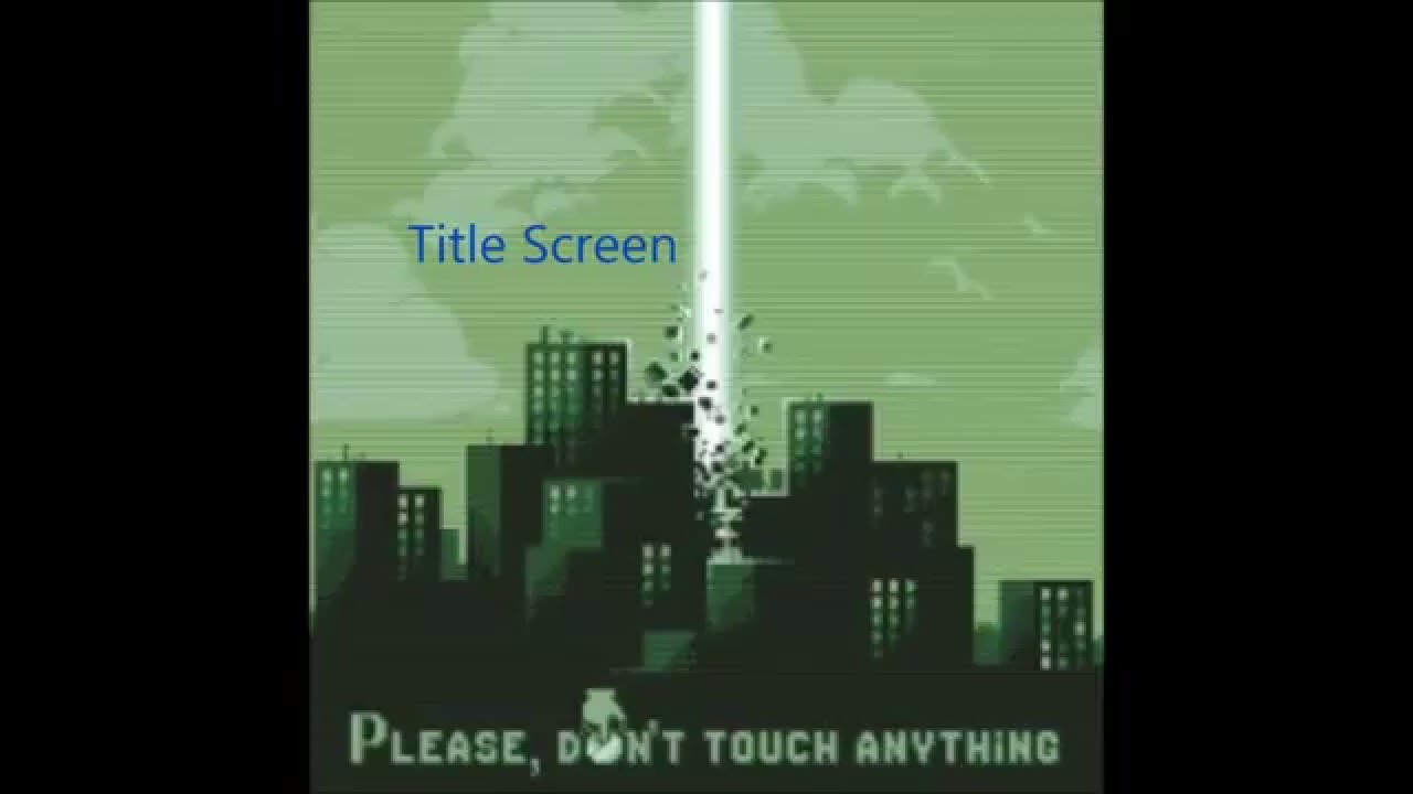 Title Screen Please, don't touch anything OST