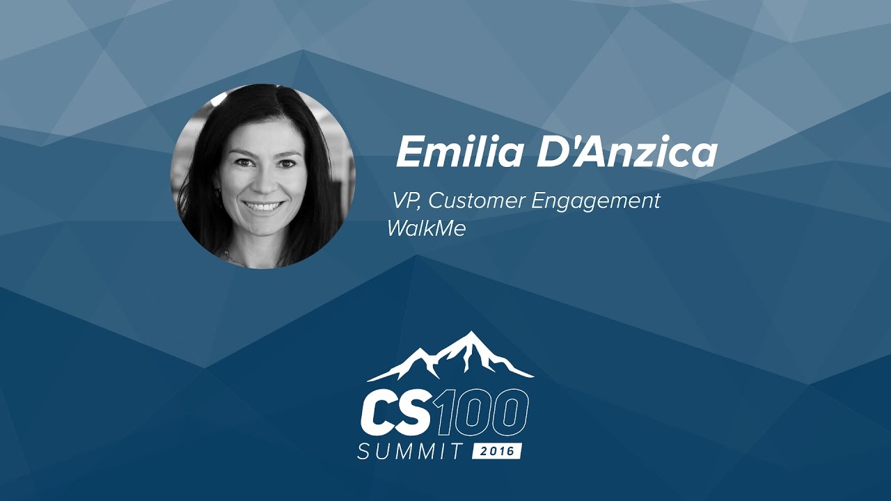 CS100 - Emilia D'Anzica, WalkMe - Proactive Customer Success Strategies