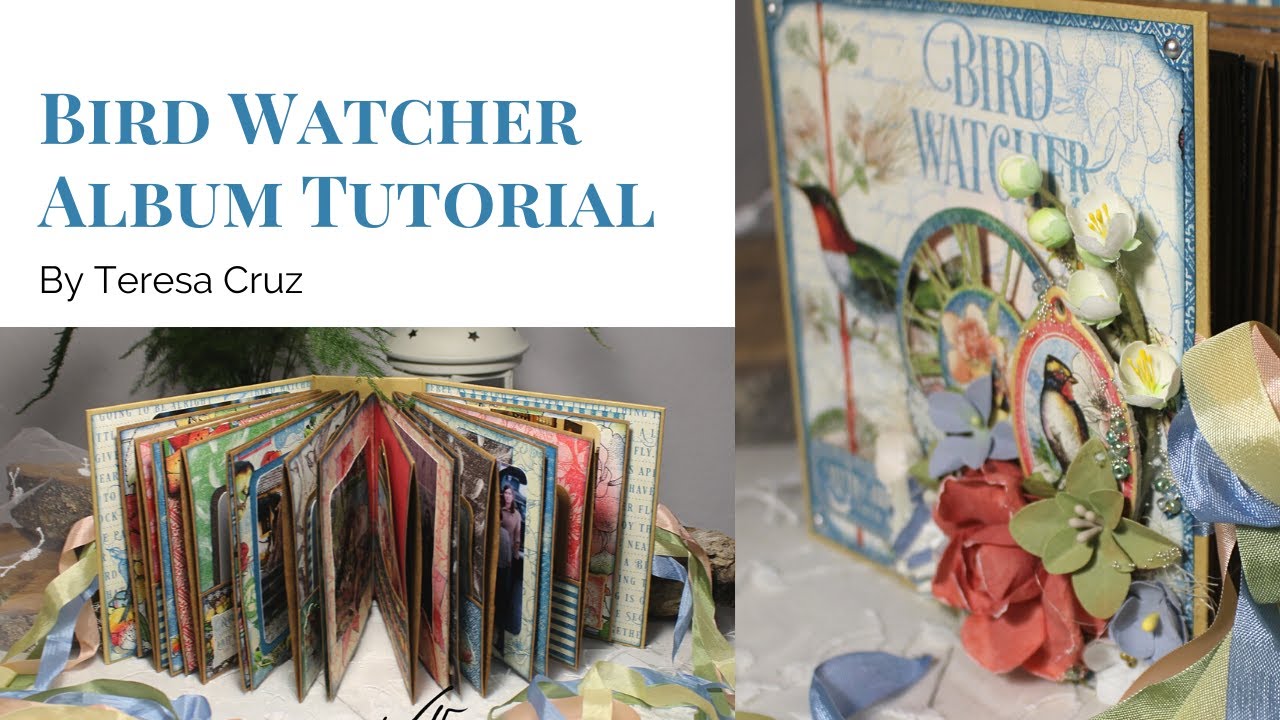 Bird Watcher Album Tutorial by Teresa Cruz | Graphic 45