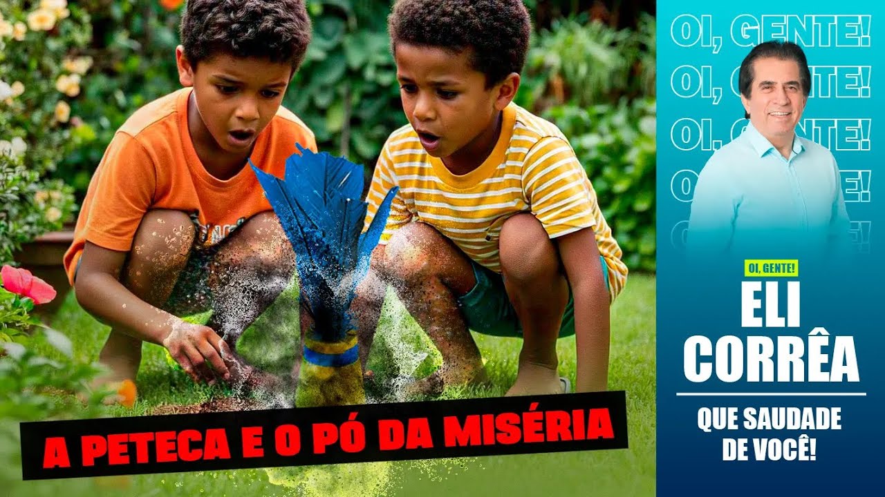 A peteca e o pó da miséria | Eli Corrêa Oficial |