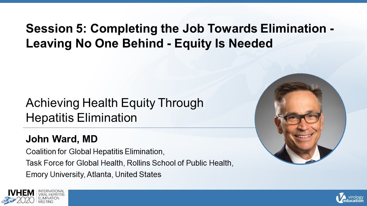 Achieving Health Equity Through  Hepatitis Elimination - John Ward