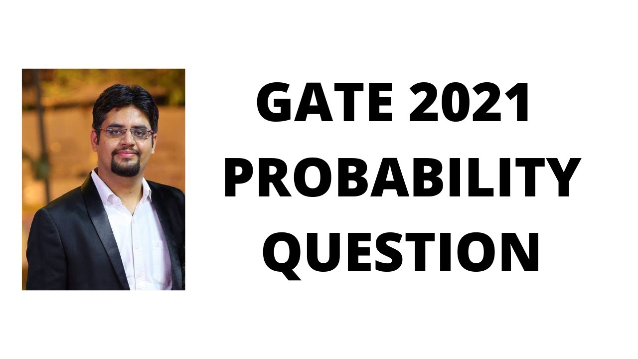 GATE 2021 PROBABILITY QUESTION