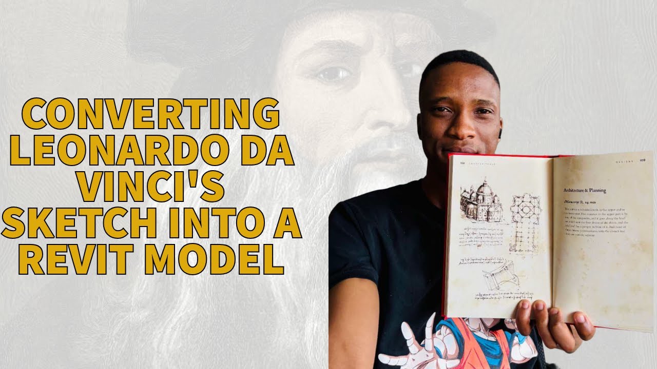 Da Vinci Sketches into Revit Model