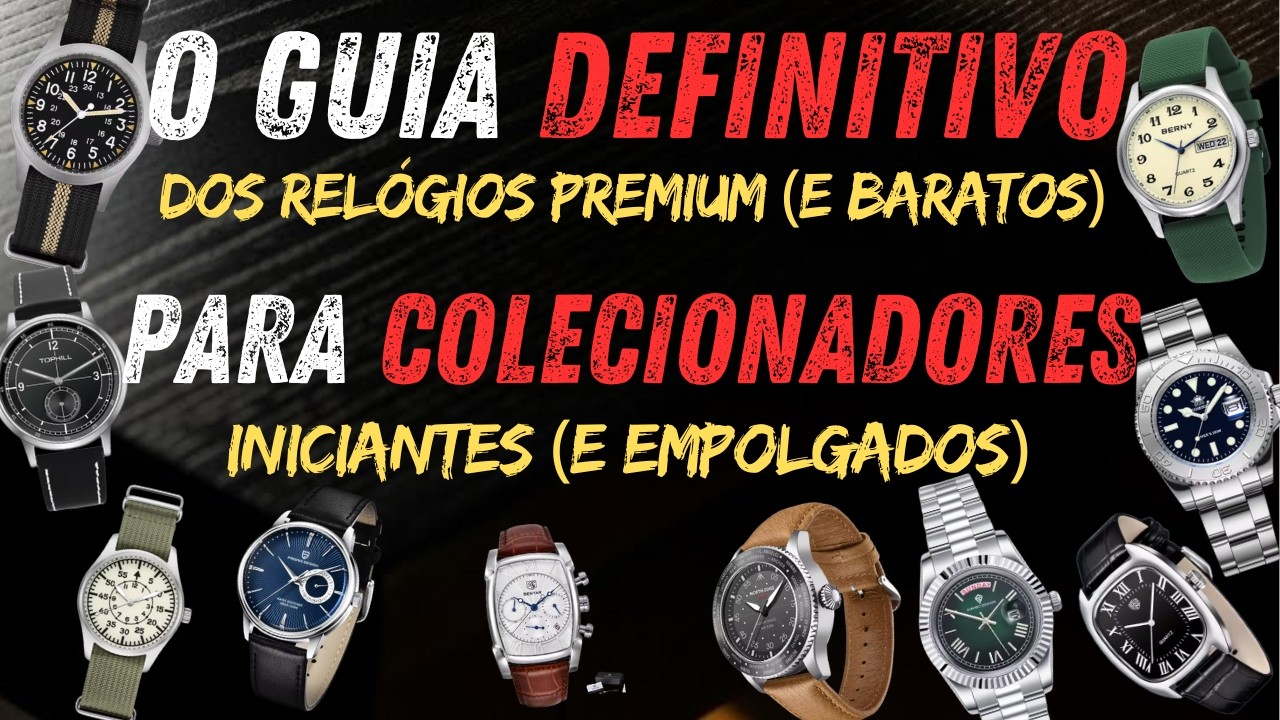 Guia Definitivo: 10 Relógios Premium com Preço de Entrada
