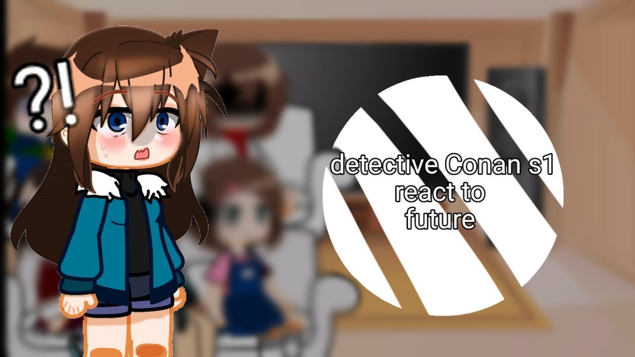 past detective Conan react to future |1/?|