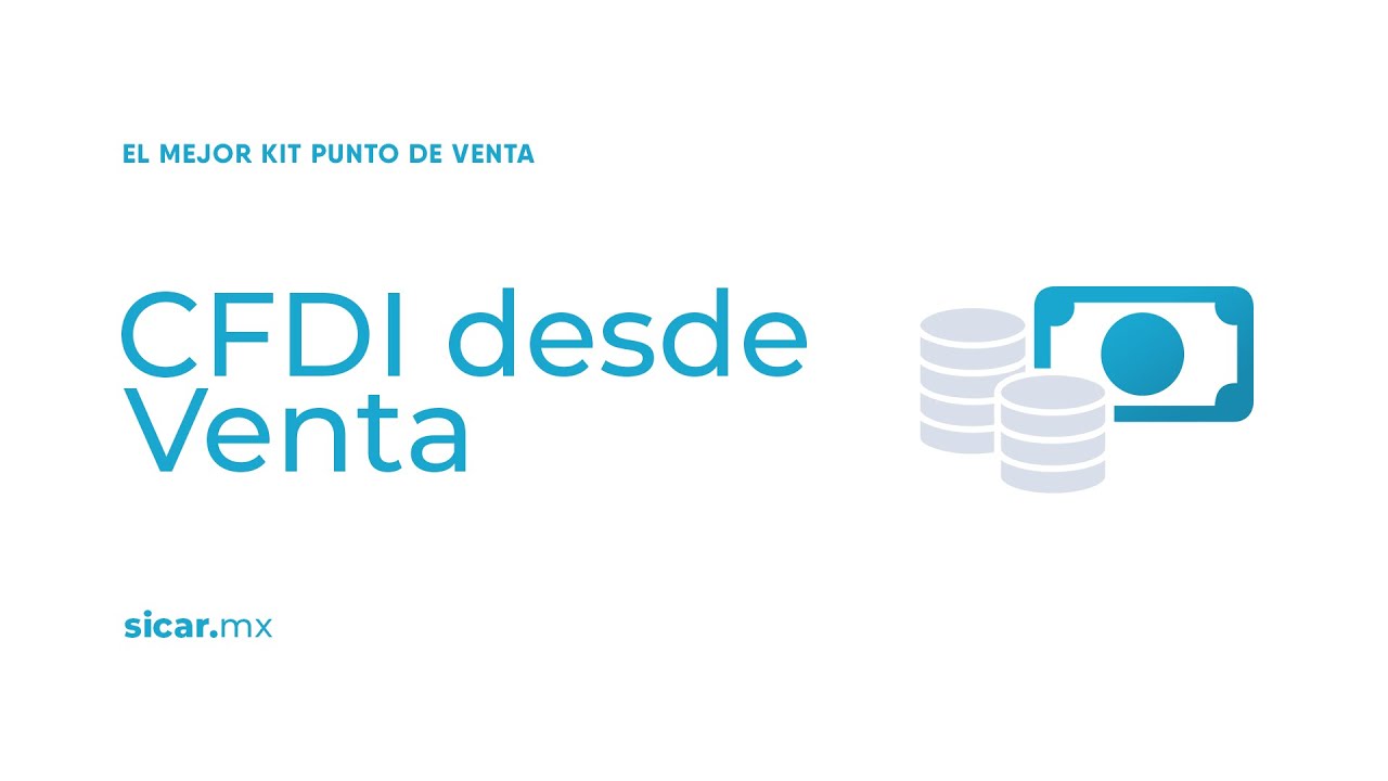 Crear Factura CFDI Directamente Desde La Venta- Curso Básico SICAR v4.0