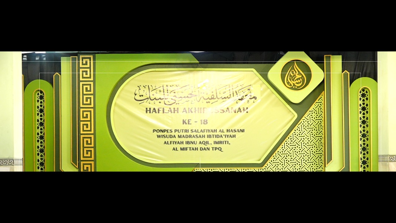 🔴LIVE || HAFLAH AKHIRUSSANAH  KE 18 PONPES PUTRI SALAFIYAH AL HASANI