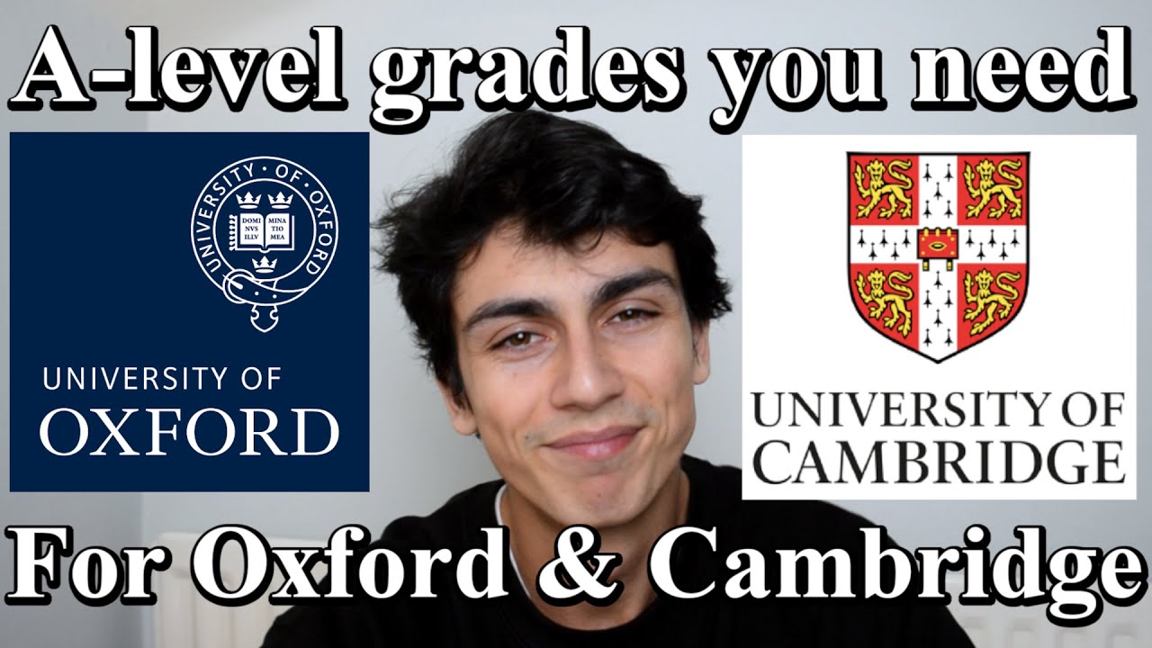 A-level grades you need for Oxford & Cambridge