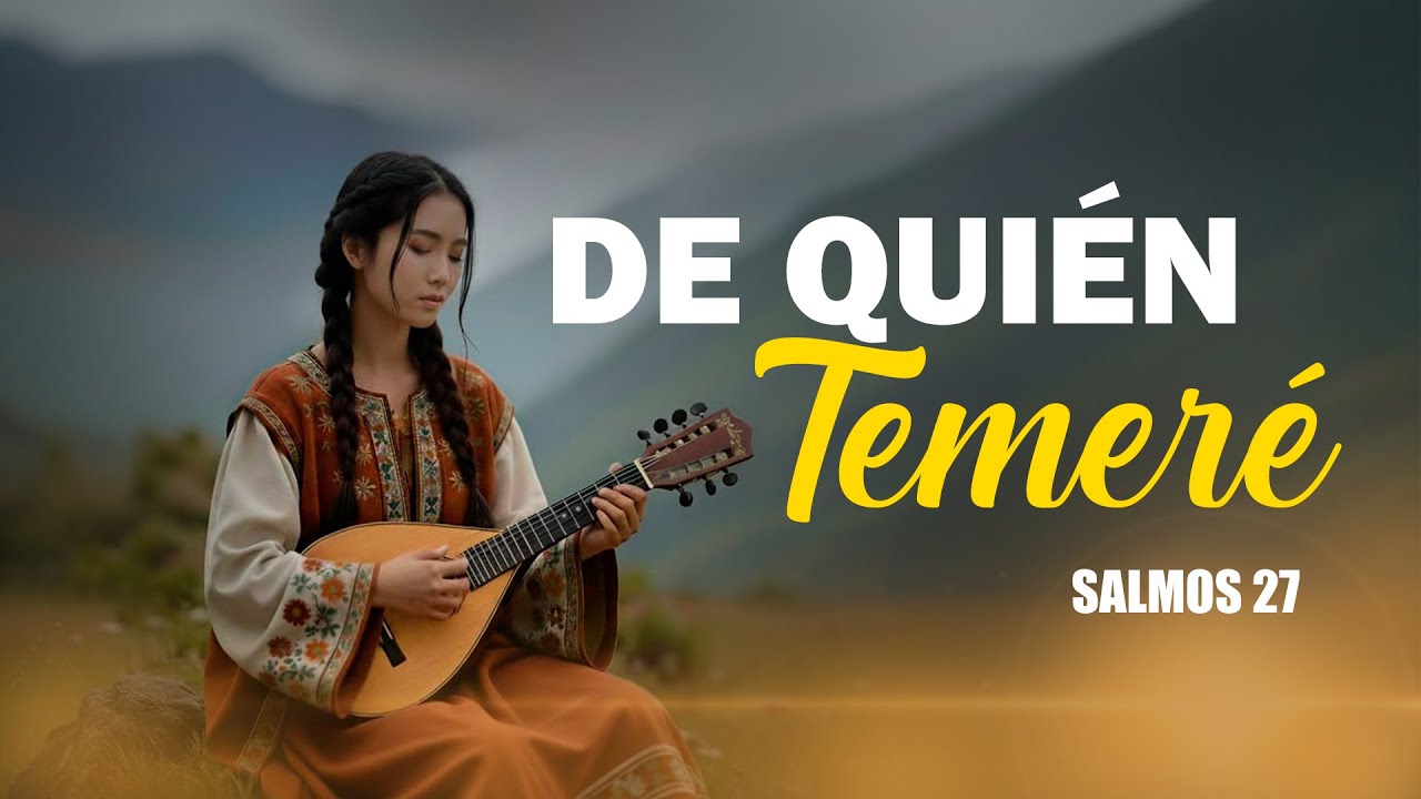 &iquest;De Qui&eacute;n Temer&eacute;?  | Canto Andino de Adoraci&oacute;n y Valent&iacute;a en Dios | M&uacute;sica Cristiana Para el Alma