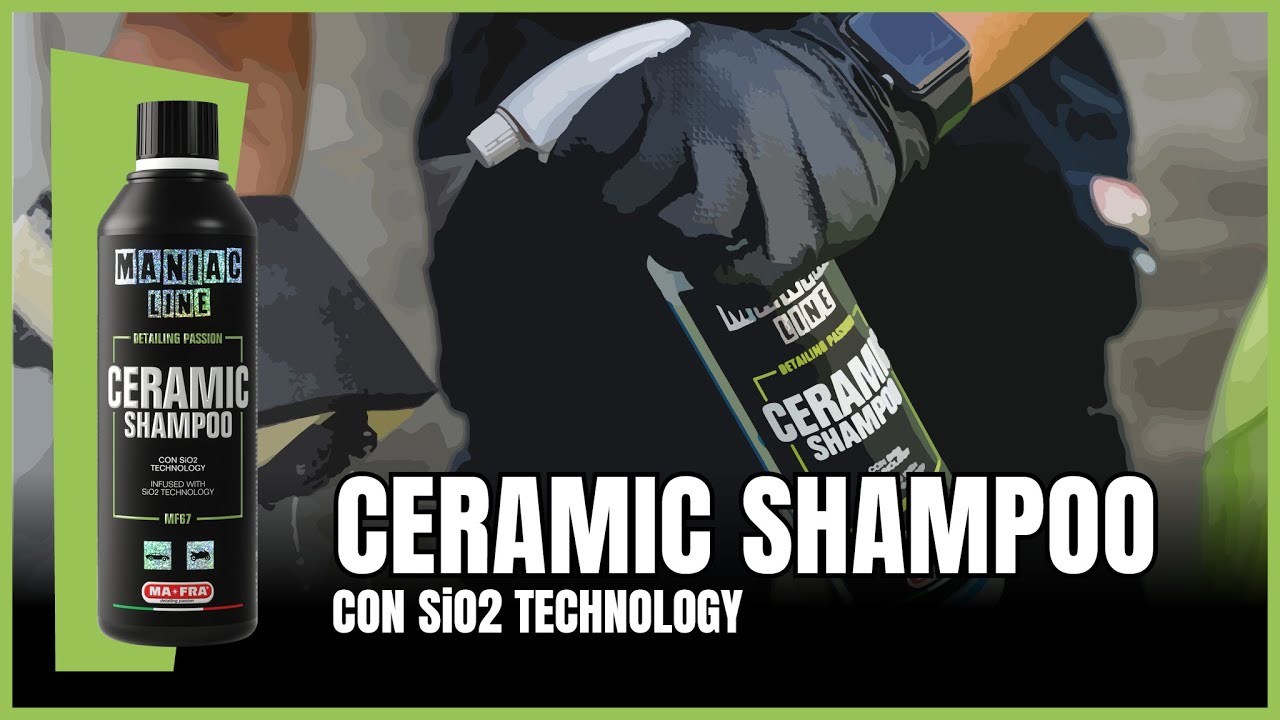 CERAMIC SHAMPOO - Con sio2 technology per proteggere la tua auto e donare protezione | ManiacLine