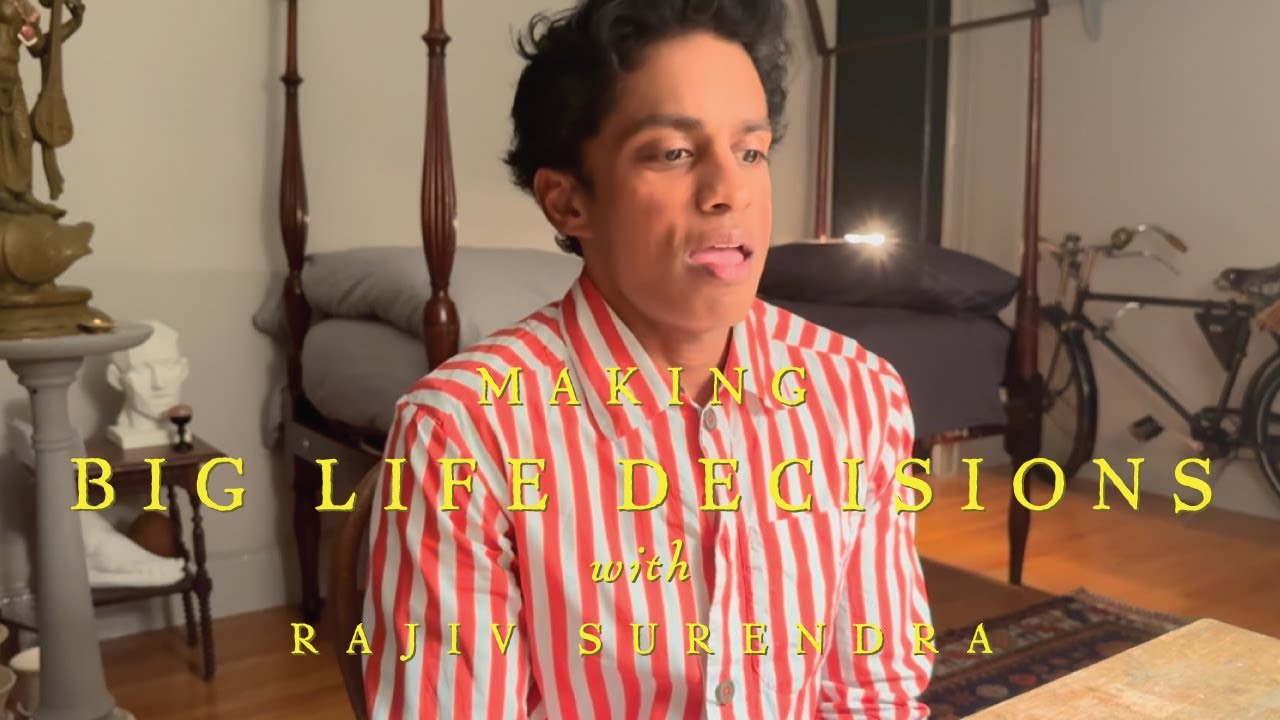 MAKING BIG LIFE DECISIONS - With Rajiv Surendra
