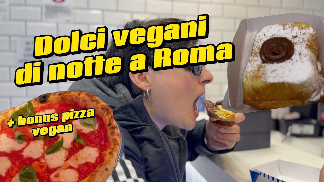 DOLCI VEGANI DI NOTTE + PIZZA VEGANA a Porta Pia (Roma). Com’è Andata DAVVERO?