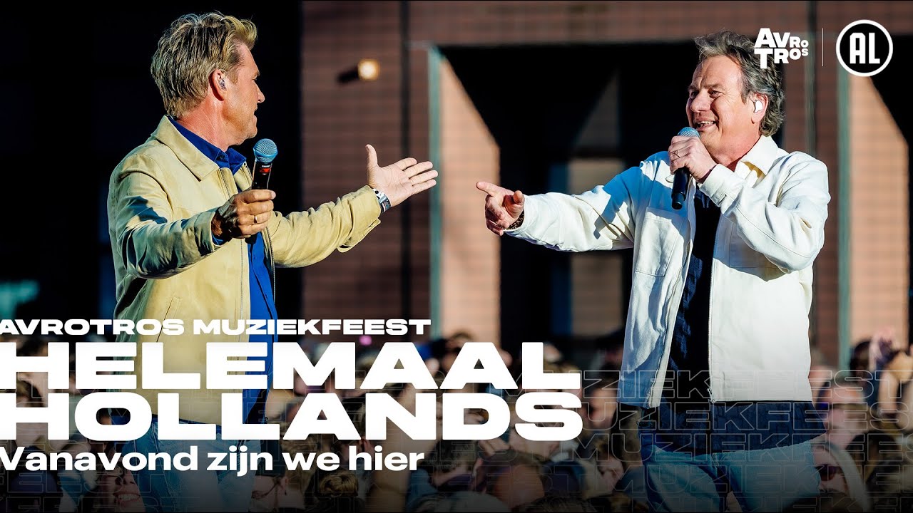Helemaal Hollands - Vanavond zijn we hier (LIVE) • Muziekfeest op het Plein 2025