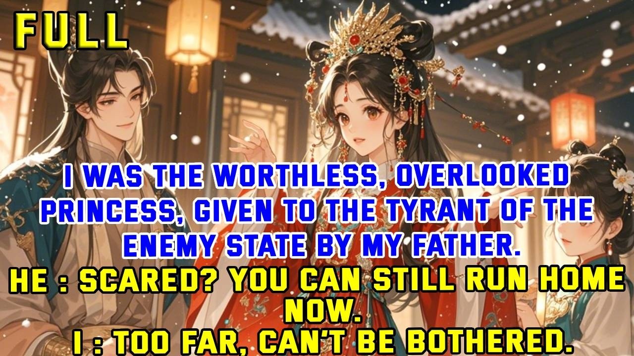 I was the worthless, overlooked princess, given to the tyrant of the enemy state by my father.He sai