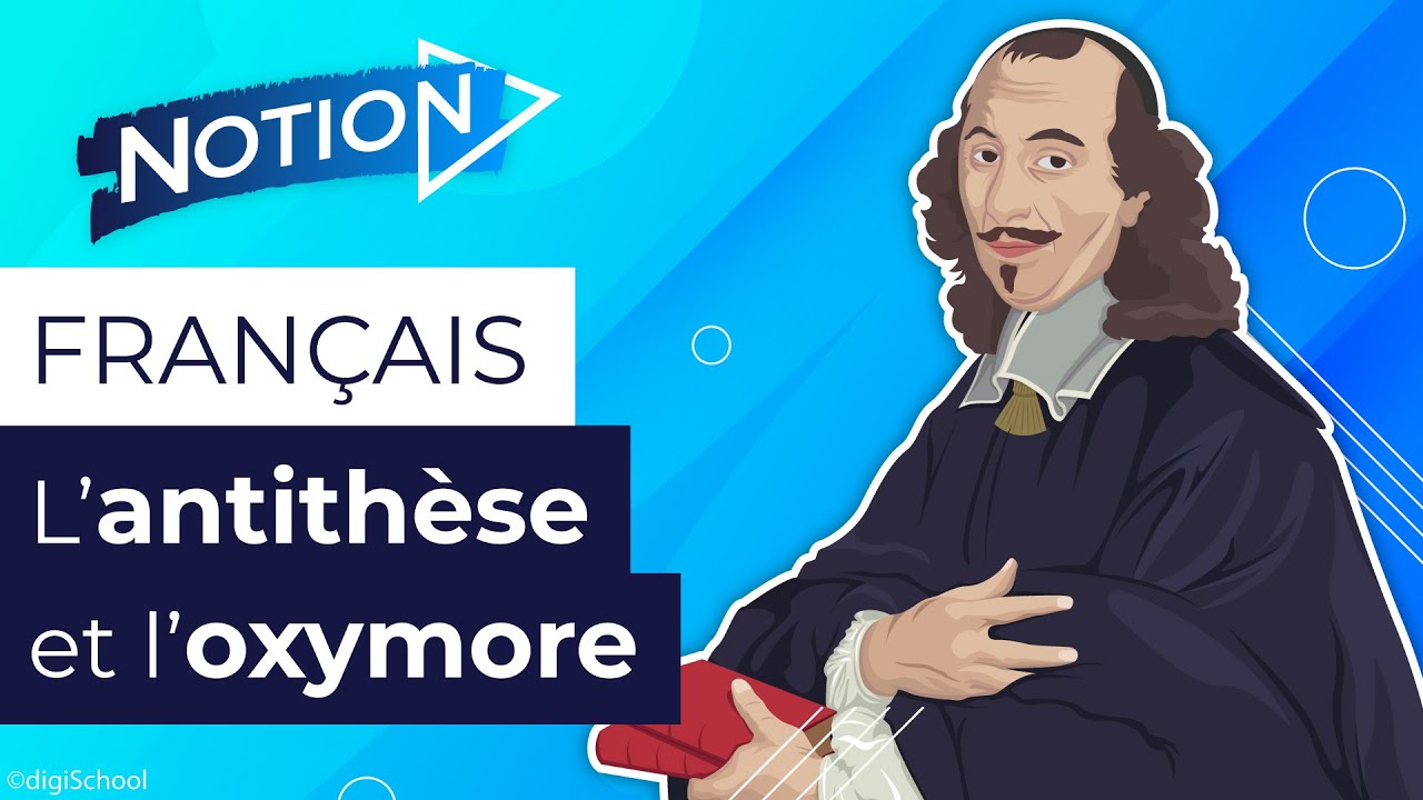 Figures de style : Qu'est-ce qu'une antithèse et un oxymore ?