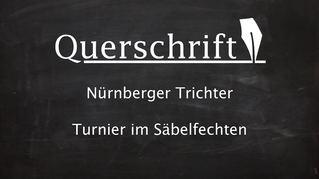 Querschrift - N&uuml;rnberger Trichter - Turnier im S&auml;belfechten