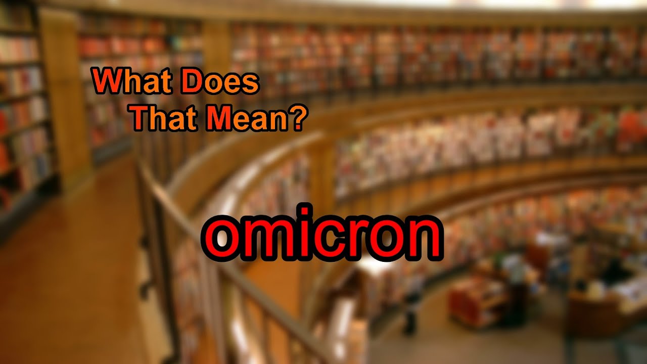 What does omicron mean?