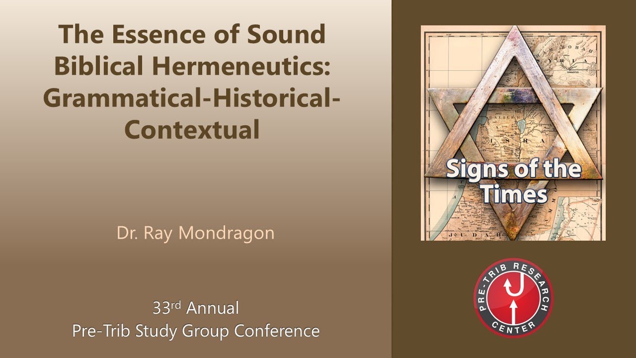 Ray Mondragon | The Essence of Sound Biblical Hermeneutics: Grammatical-Historical-Contextual | 2024