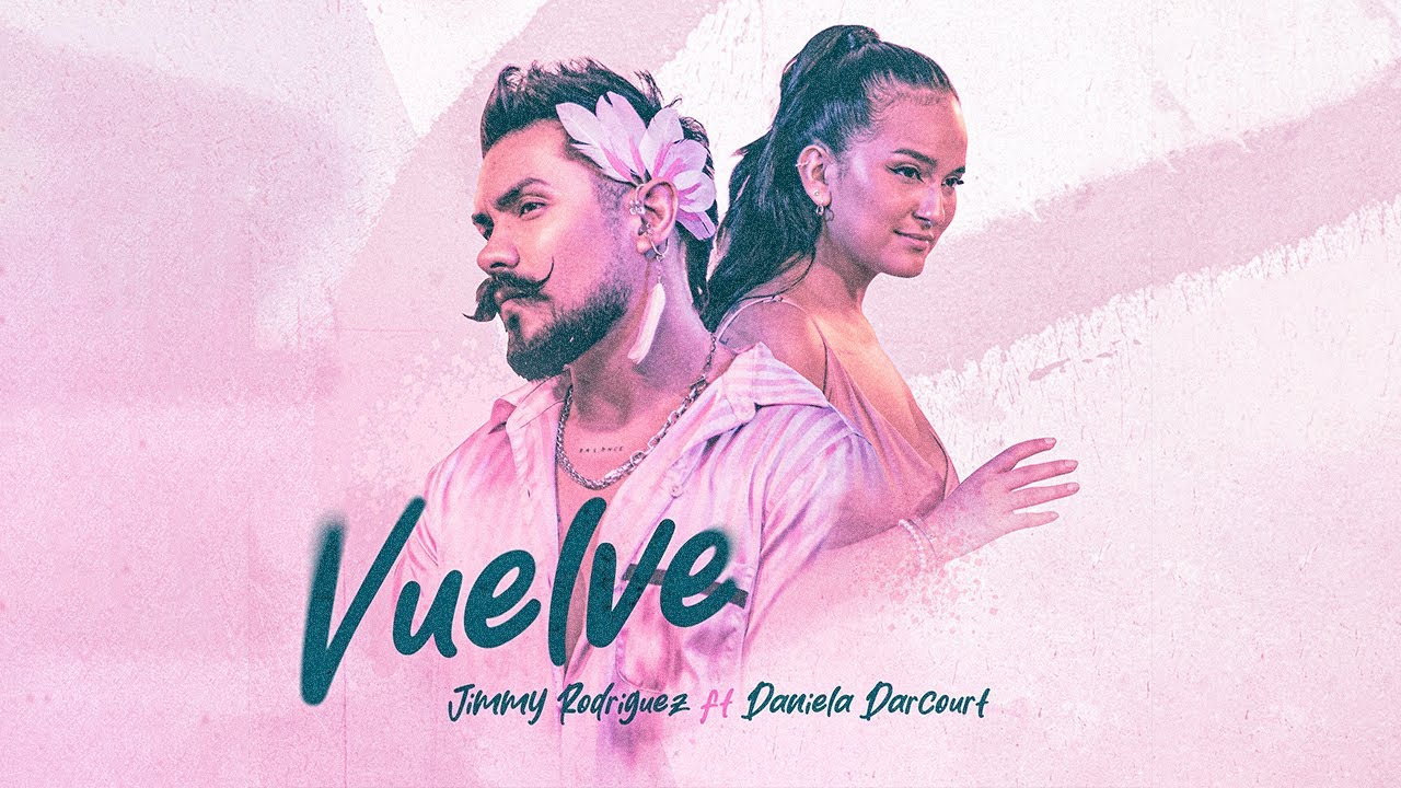 Jimmy Rodríguez ft. Daniela Darcourt - Vuelve (Video Oficial)