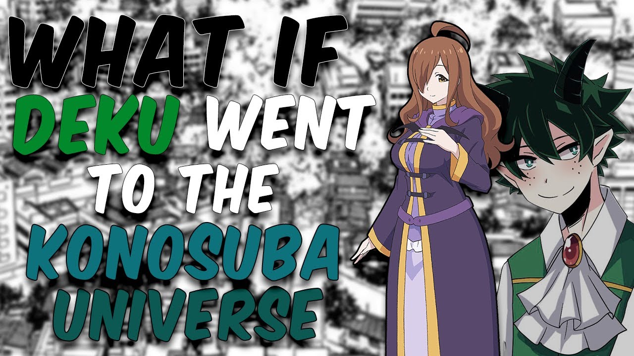 what if deku went to the konosuba universe part 1 (2k special)
