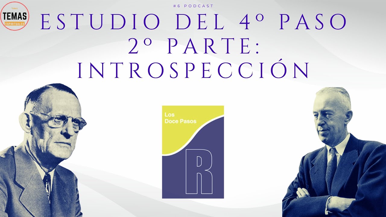 4º paso de AA : Introspección / 2 PARTE  / #6 Podcast