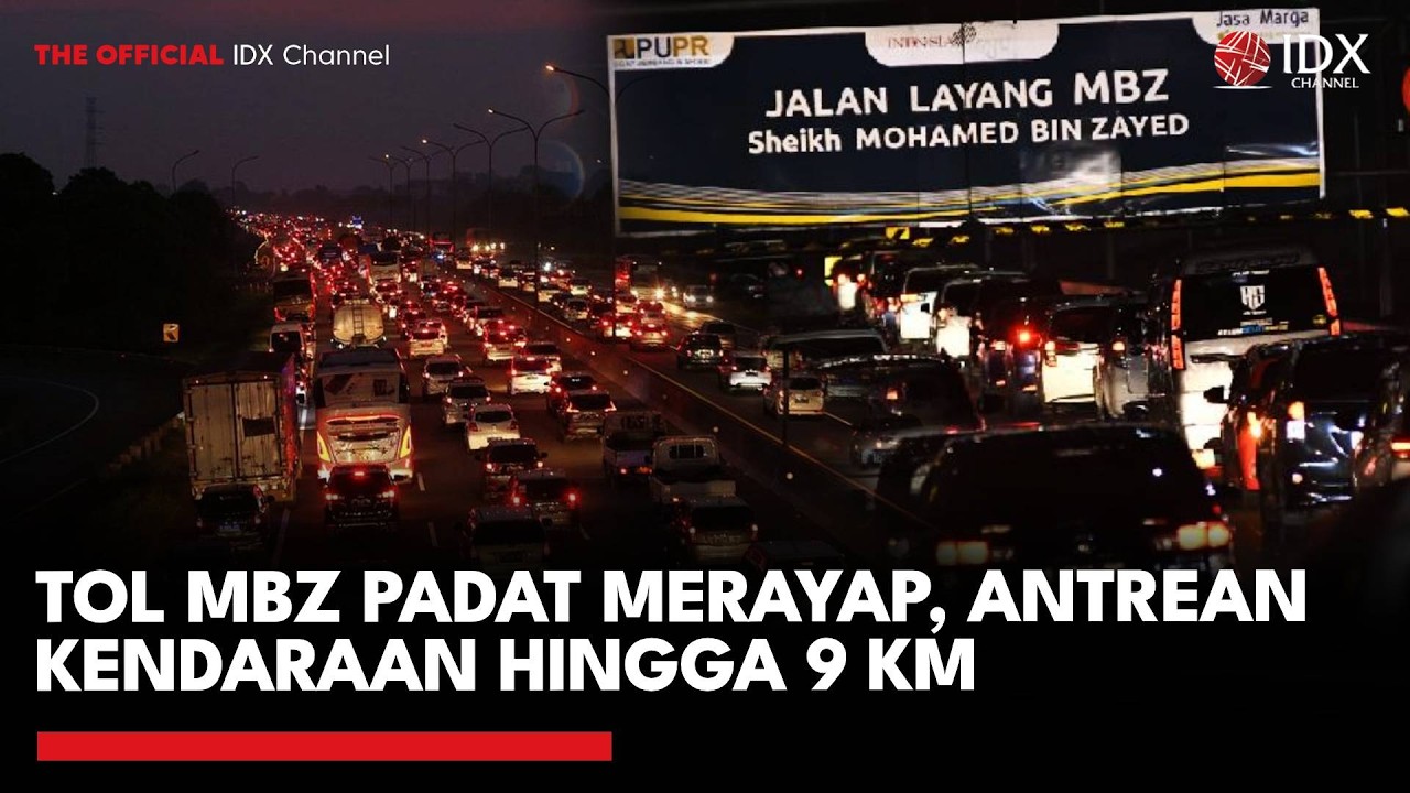 Tol MBZ Padat Merayap, Antrean Kendaraan Hingga 9 KM | IDXC UPDATE